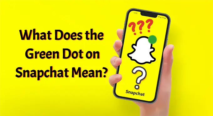What Does the Green Dot on Snapchat Mean