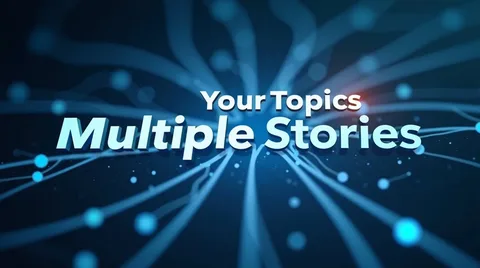 Your Topics Multiple Stories